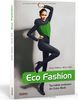 Eco Fashion - Top-Labels entdecken die Grüne Mode
