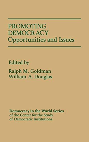 Promoting Democracy: Opportunities and Issues (Democracy in the World)