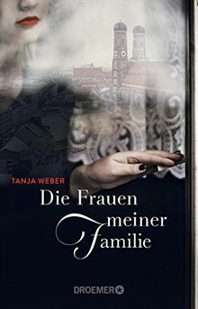 Die Frauen meiner Familie: Roman