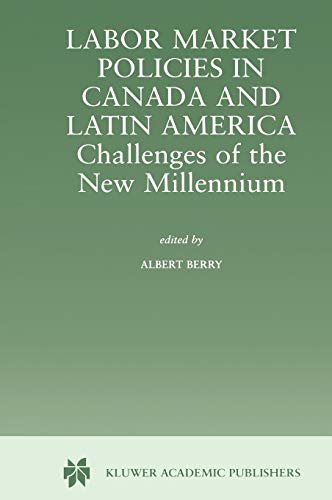 Labor Market Policies in Canada and Latin America: Challenges of the New Millennium