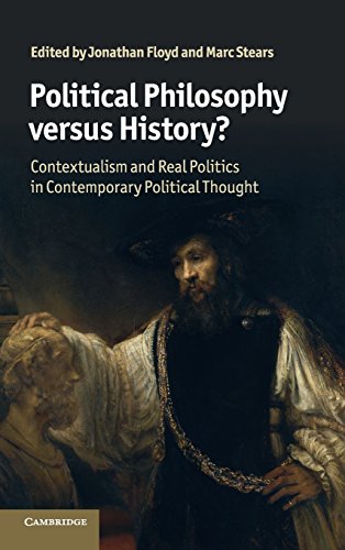 Political Philosophy versus History?: Contextualism and Real Politics in Contemporary Political Thought