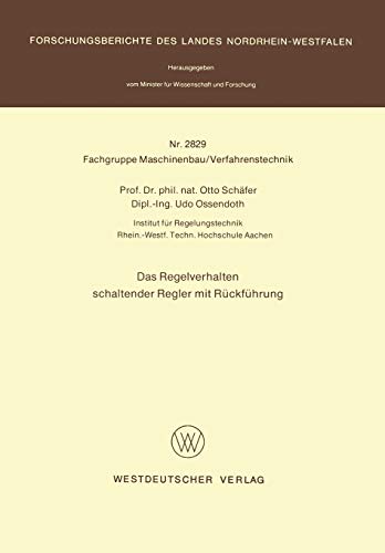 Das Regelverhalten schaltender Regler mit Rückführung (Forschungsberichte des Landes Nordrhein-Westfalen, 2829, Band 2829)