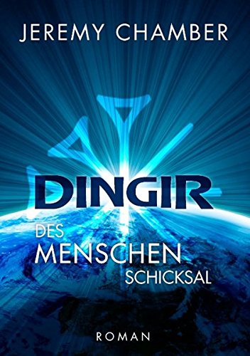 DINGIR. Des Menschen Schicksal