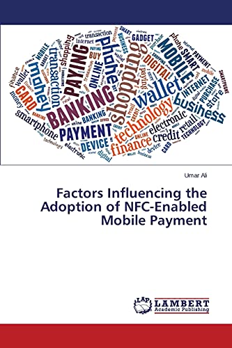 Factors Influencing the Adoption of NFC-Enabled Mobile Payment