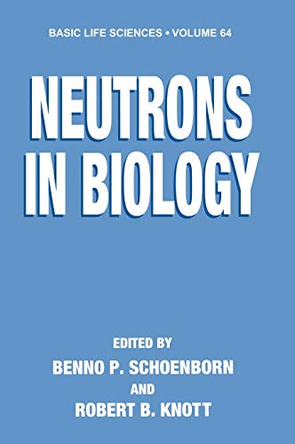 Neutrons in Biology (Basic Life Sciences, 64, Band 64)