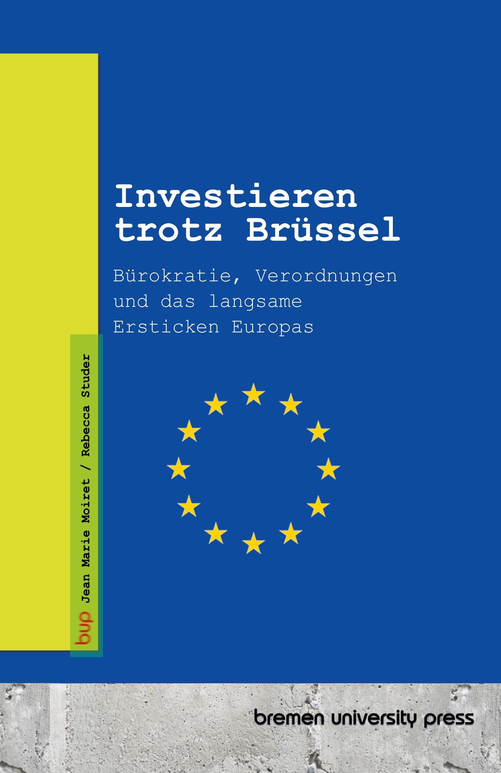 Investieren trotz Brüssel: Bürokratie, Verordnungen und das langsame Ersticken Europas