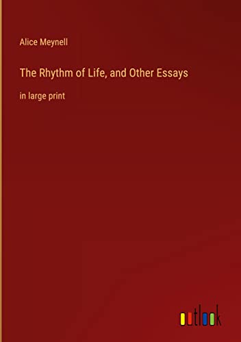 The Rhythm of Life, and Other Essays: in large print