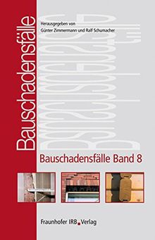 Bauschadensfälle. Band 8.