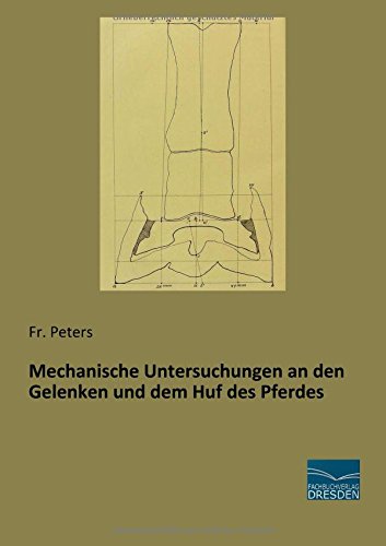 Mechanische Untersuchungen an den Gelenken und dem Huf des Pferdes