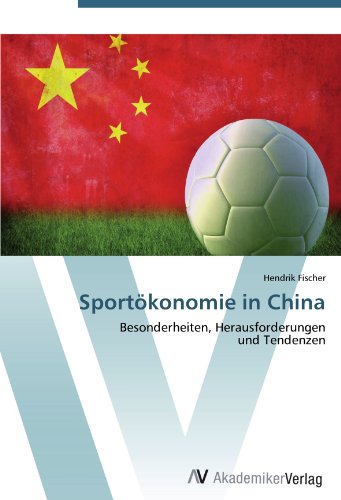 Sportökonomie in China: Besonderheiten, Herausforderungen und Tendenzen