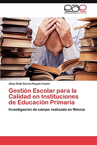 Gestión Escolar para la Calidad en Instituciones de Educación Primaria: Investigación de campo realizada en México