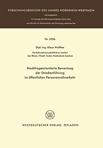 Nachfrageorientierte Bewertung der Streckenführung im öffentlichen Personennahverkehr (Forschungsberichte des Landes Nordrhein-Westfalen)