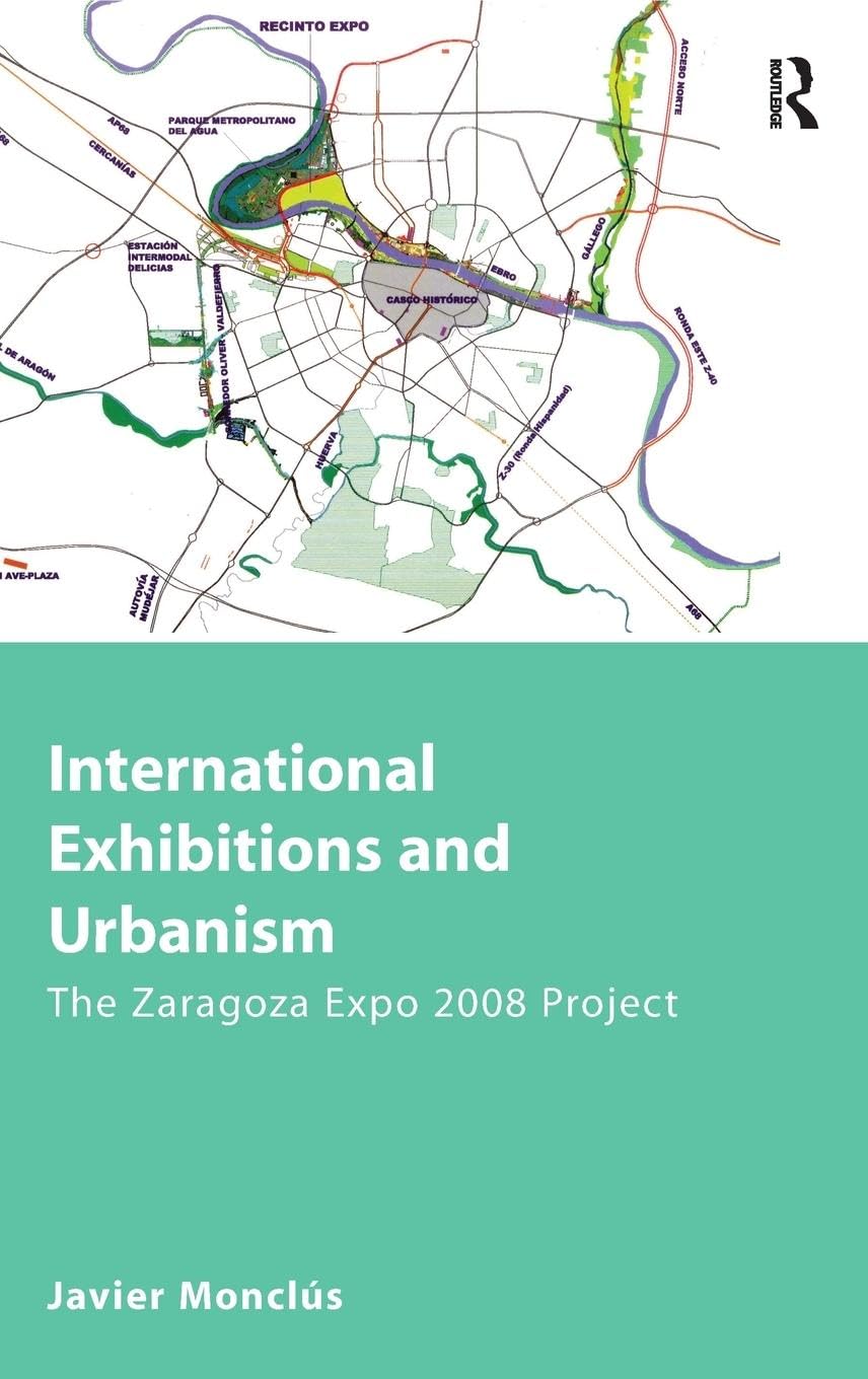 International Exhibitions and Urbanism: The Zaragoza Expo 2008 Project