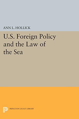 U.S. Foreign Policy and the Law of the Sea (Princeton Legacy Library, Band 5166)
