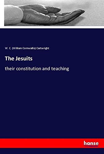 The Jesuits: their constitution and teaching