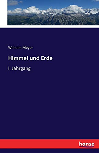 Himmel und Erde: I. Jahrgang