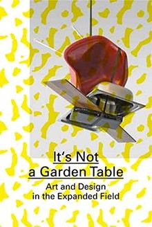 It's Not a Garden Table: (Englische Ausgabe)