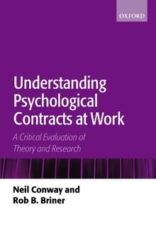 Understanding Psychological Contracts at Work: A Critical Evaluation of Theory and Research