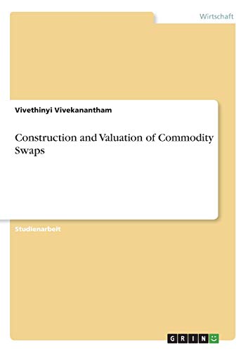 Construction and Valuation of Commodity Swaps
