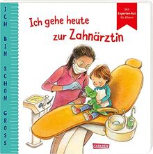 Ich bin schon groß: Ich gehe heute zur Zahnärztin: Beispielgeschichte für Kinder ab 2 Jahren mit Expertinnen-Rat für Eltern | Kinderbuch rund um ... das Kleinkindern Mut und Familien stark macht