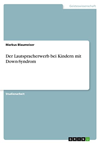 Der Lautspracherwerb bei Kindern mit Down-Syndrom