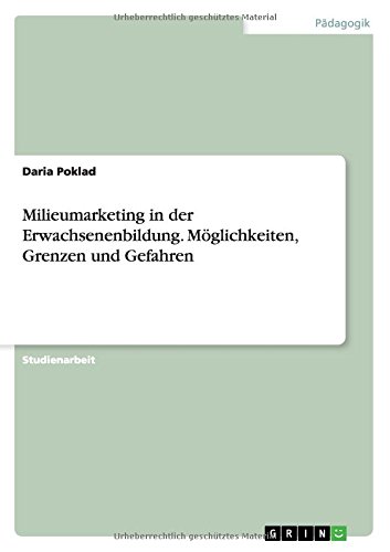 Milieumarketing in der Erwachsenenbildung. Möglichkeiten, Grenzen und Gefahren