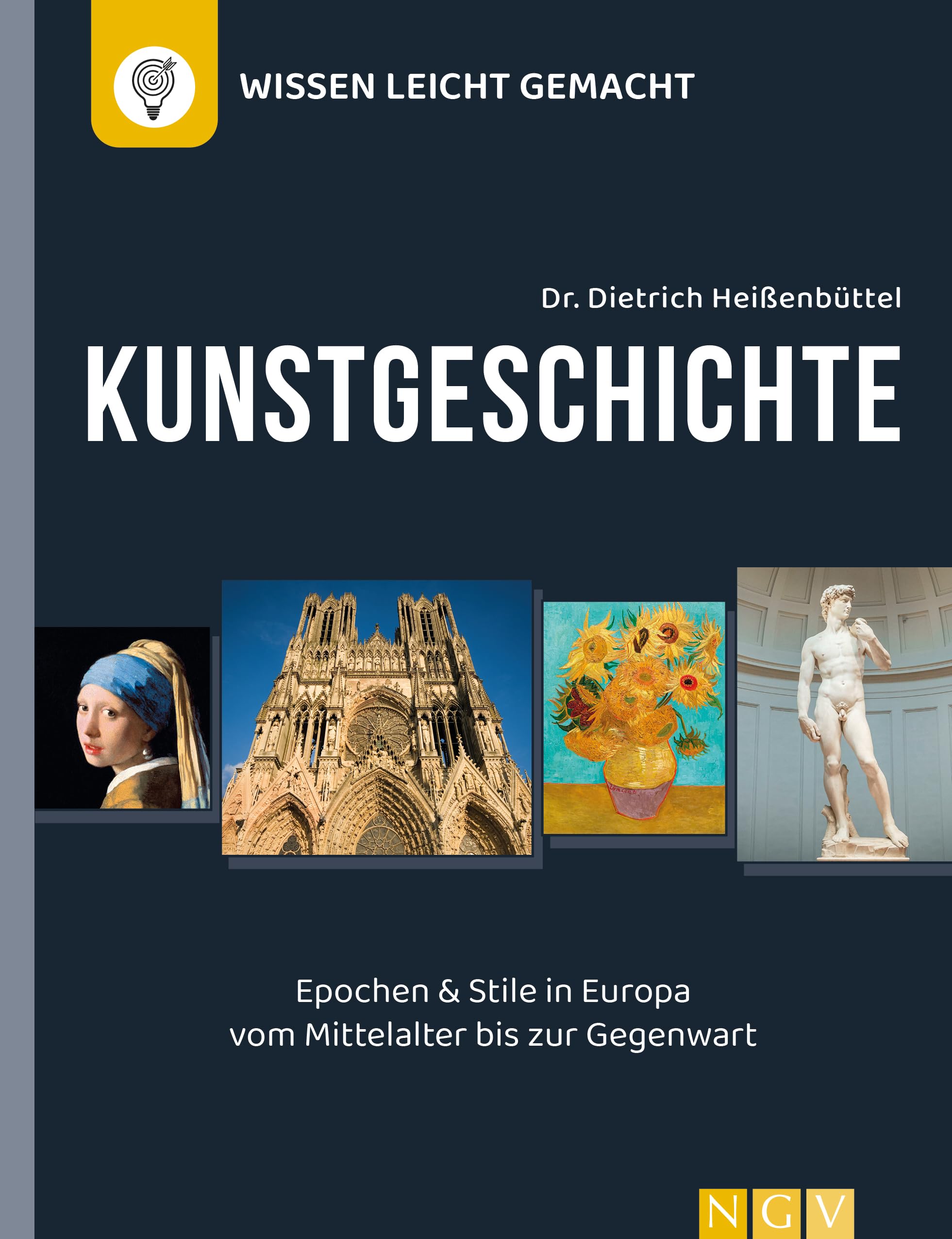 Kunstgeschichte - Wissen leicht gemacht: Epochen und Stile in Europa vom Mittelalter bis zur Gegenwart