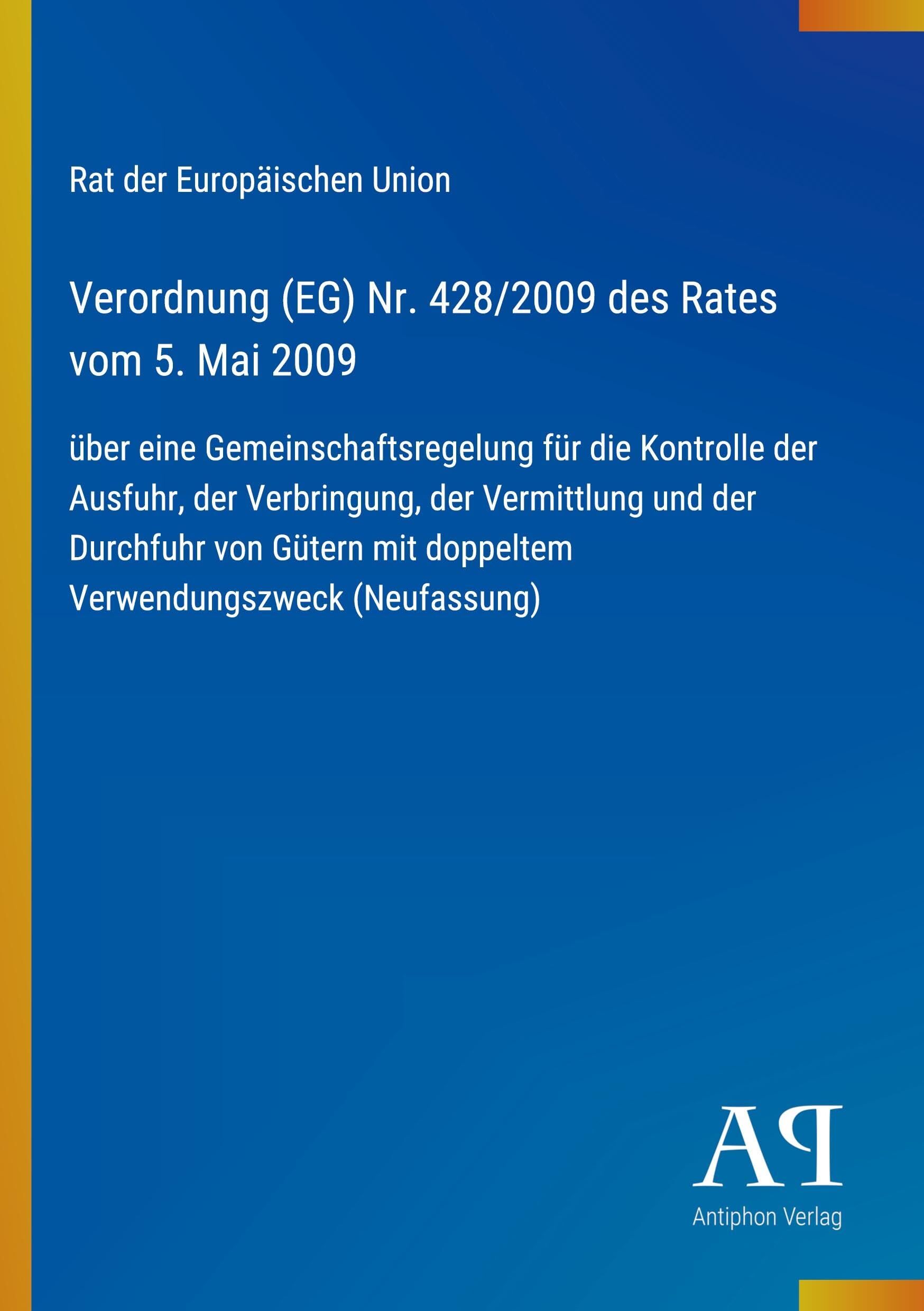 Verordnung (EG) Nr. 428/2009 des Rates vom 5. Mai 2009