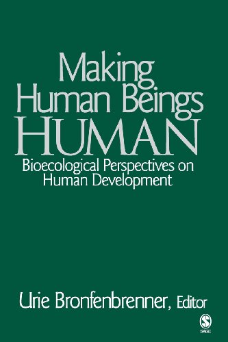 Urie Bronfenbrenner Making Human Beings Human, Bioecological Perspectives On Human Development (Sage Program On Applied Developmental Science)