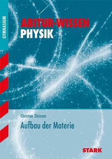 Abitur-Wissen Physik / Aufbau der Materie