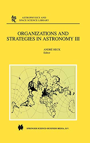 Organizations and Strategies in Astronomy: Volume III (Astrophysics and Space Science Library, 280, Band 280)