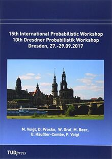 A Proceedings of the 15th International Probabilistic Workshop & 10th Dresdner Probablistik Workshop