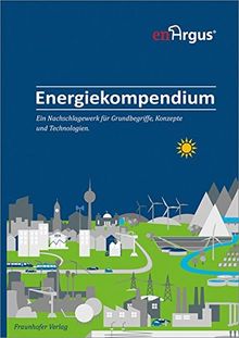 Energiekompendium.: Ein Nachschlagewerk für Grundbegriffe, Konzepte und Technologien.