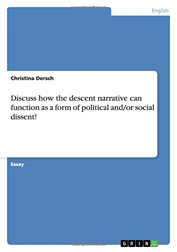 Discuss how the descent narrative can function as a form of political and/or social dissent!