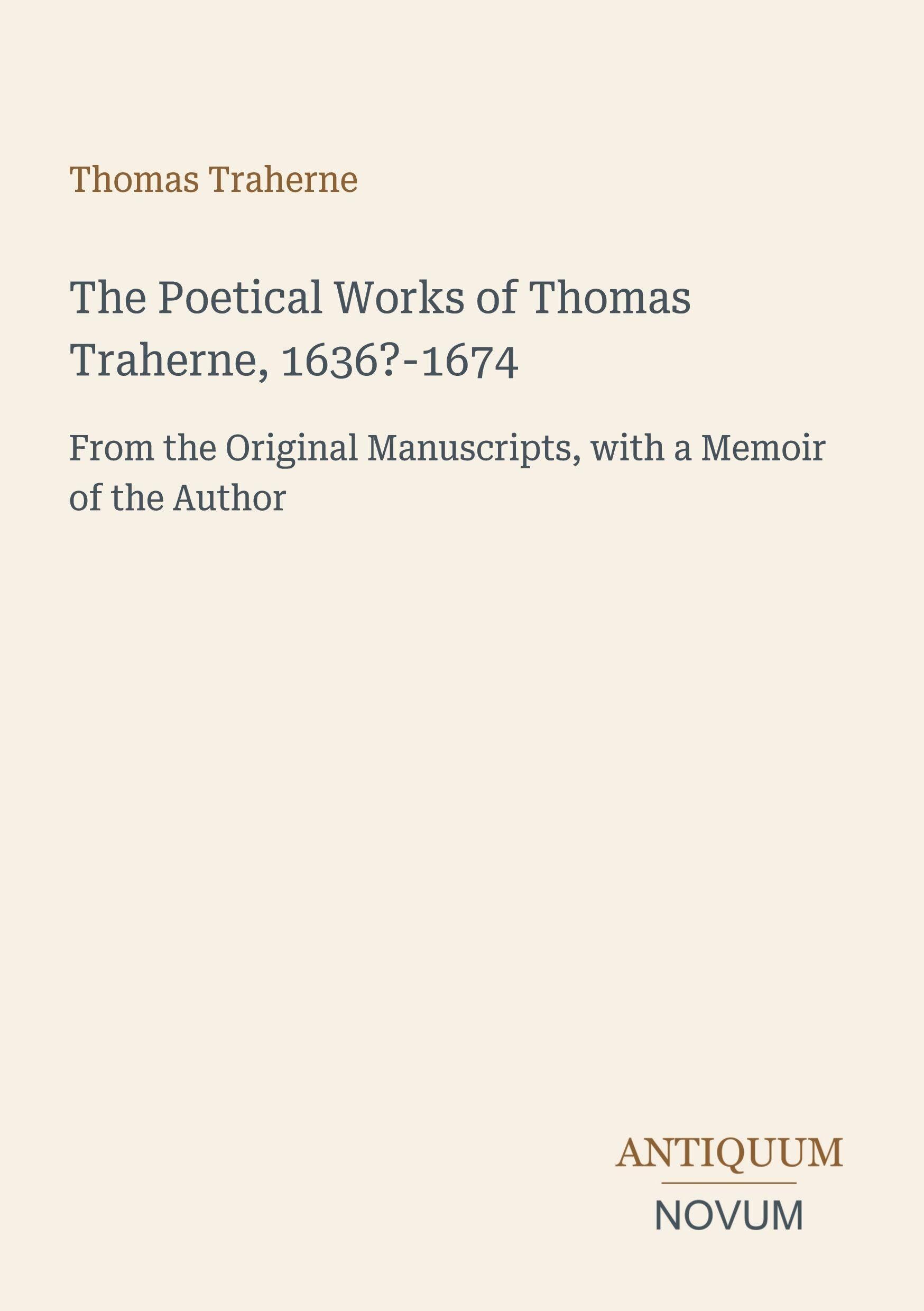 The Poetical Works of Thomas Traherne, 1636?-1674