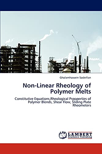 Non-Linear Rheology of Polymer Melts: Constitutive Equations,Rheological Prpoperties of Polymer Blends, Shear Flow, Sliding Plate Rheometers