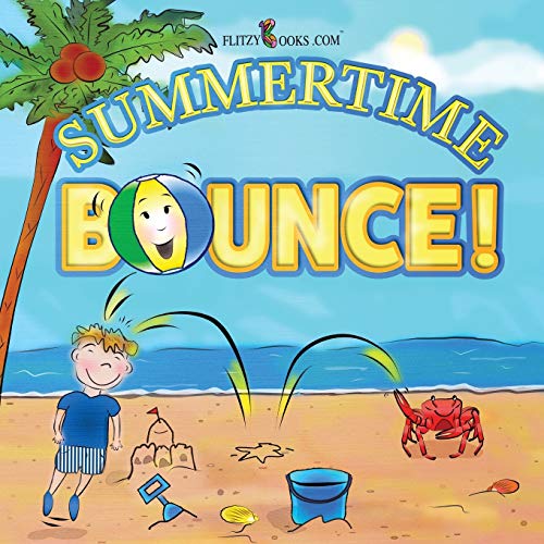 Flitzy Books Com Summertime Bounce! (Matte Color Paperback) (Flitzy Rhyming Book, Band 4)