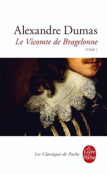 Le vicomte de Bragelonne. Vol. 1