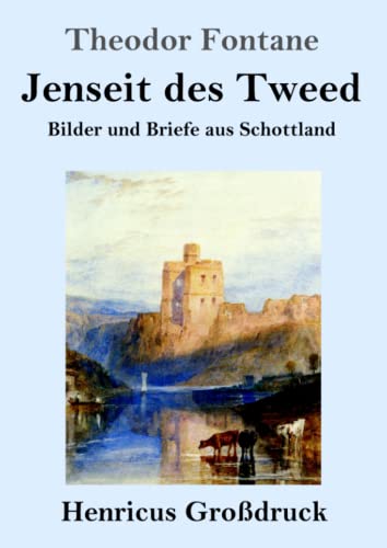 Jenseit des Tweed (Großdruck): Bilder und Briefe aus Schottland