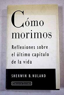 Cómo morimos: reflexiones sobre el último capítulo de la vida