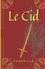 Le Cid: De Corneille, texte intégral avec biographie de l'auteur