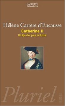 Catherine II : un âge d'or pour la Russie