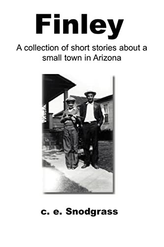 Finley: A Collection of Short Stories about a Small Town in Arizona