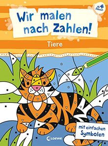 Wir malen nach Zahlen! - Tiere: mit einfachen Symbolen - Beschäftigung für Kinder ab 4 Jahren - Hilft gegen Langeweile zu Hause oder unterwegs!