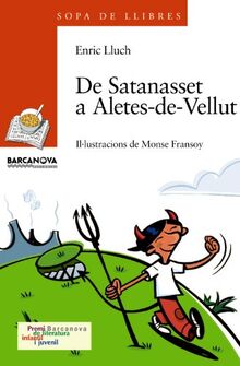 De Satanasset a Aletes-de-Vellut (Llibres Infantils I Juvenils - Sopa De Llibres. Sèrie Taronja, Band 1456104)