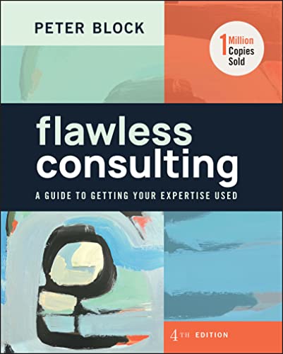 Peter Block Flawless Consulting, A Guide To Getting Your Expertise Used