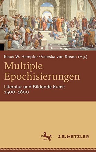 Multiple Epochisierungen: Literatur und Bildende Kunst 1500–1800