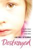 Destroyed: A Secret That Can't Be Told - A Life Forever Ruined (English Edition)