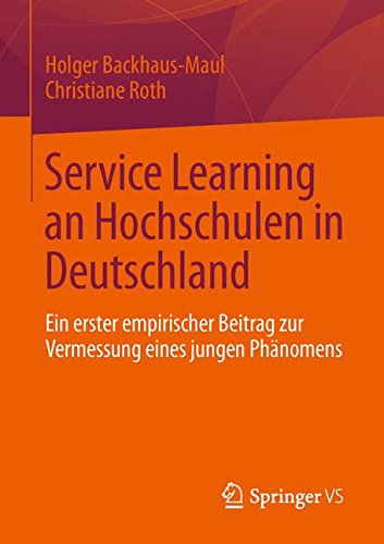 Service Learning an Hochschulen in Deutschland: Ein erster empirischer Beitrag zur Vermessung eines jungen Phänomens (German Edition)