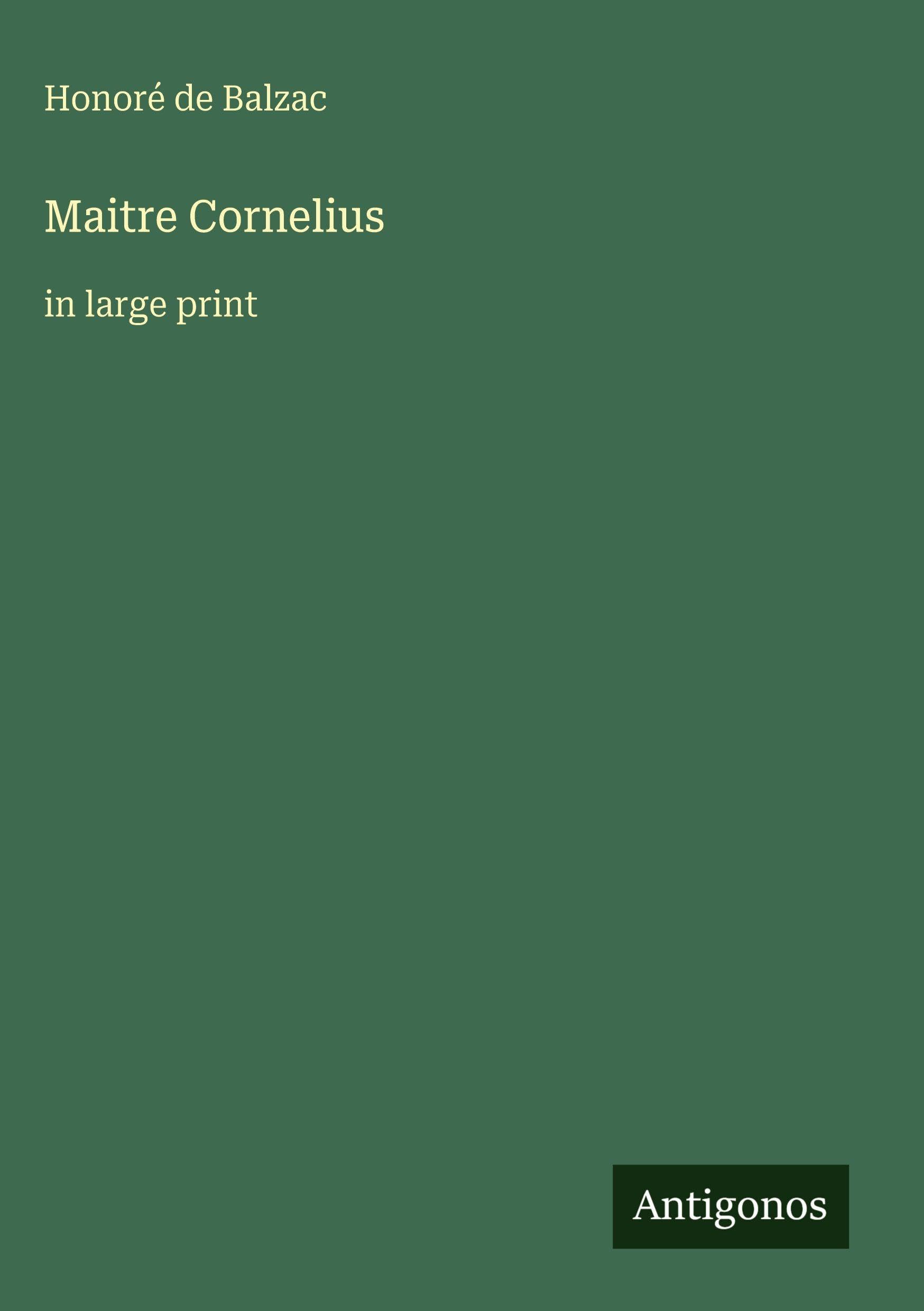 Maitre Cornelius: in large print